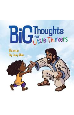 Poza produsului Big Thoughts for Little Thinkers: Heaven - Joey Allen