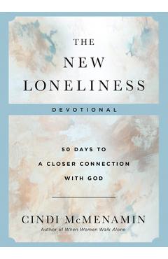 Coperta cărții 'The New Loneliness Devotional: 50 Days to a Closer Connection with God - Cindi Mcmenamin'