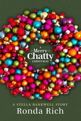 A Merry Chatty Christmas: A Stella Bankwell Story - Ronda Rich