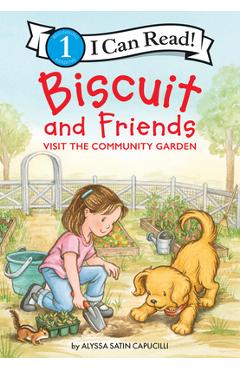 Poza produsului Biscuit and Friends Visit the Community Garden - Alyssa Satin Capucilli