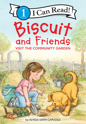 Biscuit and Friends Visit the Community Garden - Alyssa Satin Capucilli