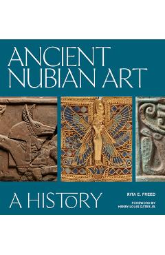 Coperta cărții 'Ancient Nubian Art: A History - Rita E. Freed'