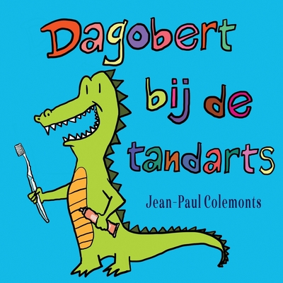Dagobert bij de tandarts - Jean-paul Colemonts