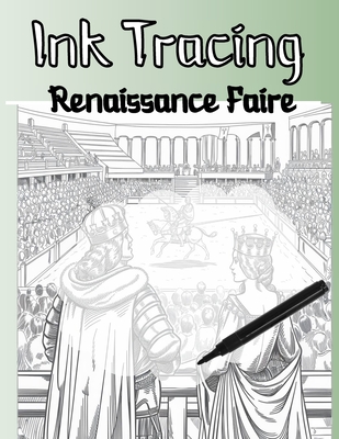 Ink Tracing Renaissance Faire - Michelle Libby