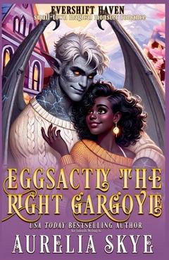 Coperta cărții 'Eggsactly The Right Gargoyle - Aurelia Skye'