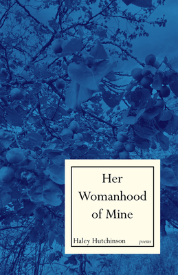 Coperta cărții 'Her Womanhood of Mine - Haley Smith Hutchinson'