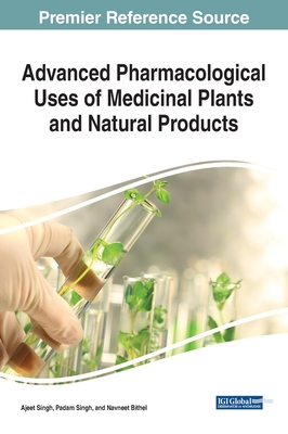 Advanced Pharmacological Uses of Medicinal Plants and Natural Products - Ajeet Singh