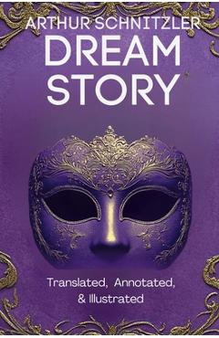 Poza produsului Dream Story (Translated, Annotated, & Illustrated) - Arthur Schnitzler