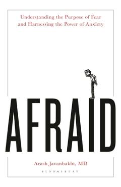 Coperta cărții 'Afraid: Understanding the Purpose of Fear and Harnessing the Power of Anxiety -'