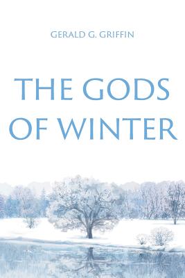 The Gods of Winter - Gerald G. Griffin