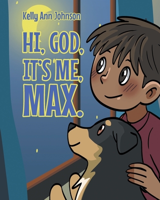 Hi, God, It's me, Max. - Kelly Ann Johnson