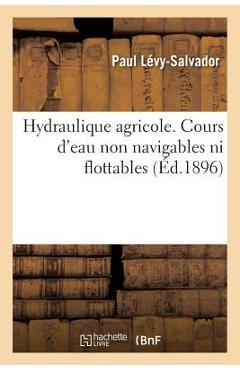 Coperta cărții 'Hydraulique Agricole. Cours d'Eau Non Navigables Ni Flottables -'
