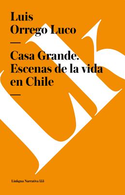 Casa Grande - Luis Orrego Luco