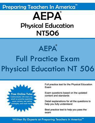 AEPA Physical Education NT506: Arizona Educator Proficiency Assessments - AEPA Physical Education - Preparing Teachers In America