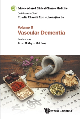Evidence-Based Clinical Chinese Medicine - Volume 9: Vascular Dementia - Charlie Changli Xue