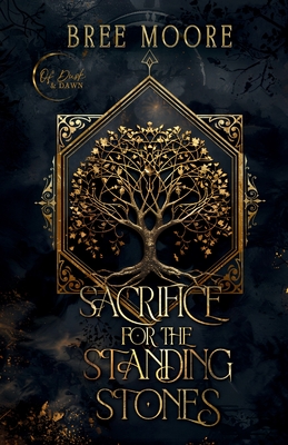 Sacrifice for the Standing Stones - Bree Moore