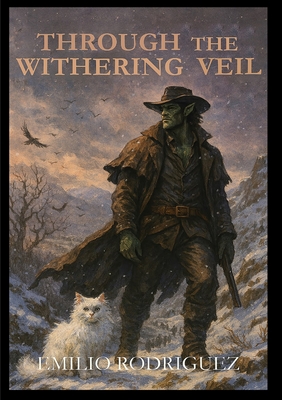 Through The Withering Veil: ' - Emilio Rodriguez