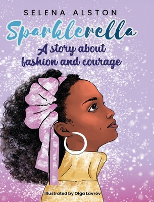 Sparklerella: A story about fashion and courage - Selena Alston