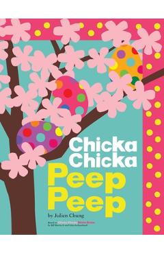 Poza produsului Chicka Chicka Peep Peep - Julien Chung