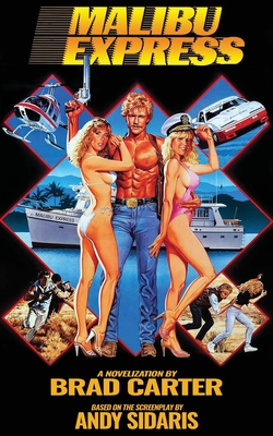 Malibu Express: The Novelization - Brad Carter