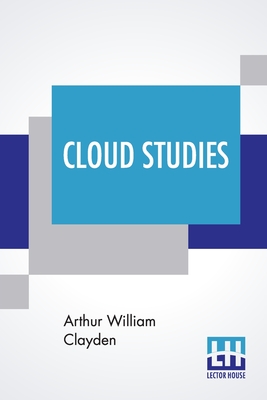 Cloud Studies - Arthur William Clayden