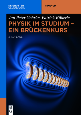 Physik im Studium - Ein Brückenkurs - Jan Peter Gehrke