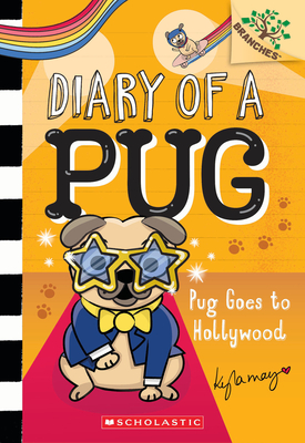 Coperta cărții 'Pug Goes to Hollywood: A Branches Book (Diary of a Pug #15) - Kyla May'