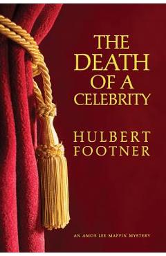 Coperta cărții 'The Death of a Celebrity (an Amos Lee Mappin Mystery) - Hulbert Footner'