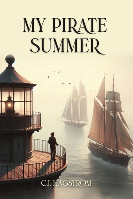 My Pirate Summer - C. J. Hagstrom