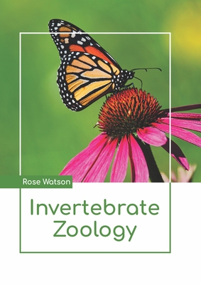 Invertebrate Zoology - Rose Watson