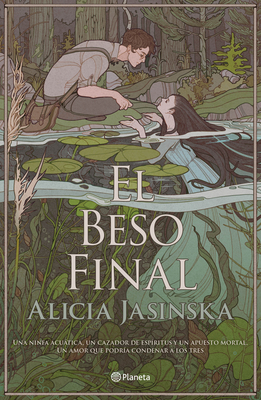 El Beso Final (Novela) / This Fatal Kiss (a Novel) - Alicia Jasinska
