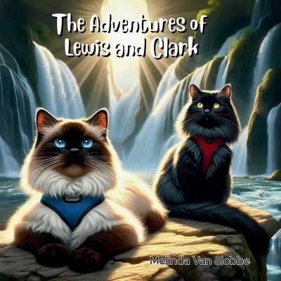 The Adventures of Lewis and Clark - Melinda Van Slobbe