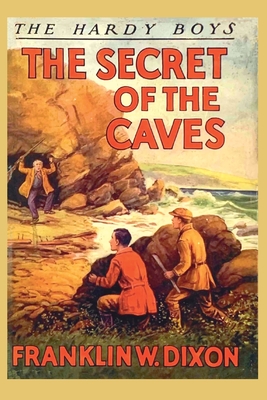 The Hardy Boys: The Secret of the Caves (Book 7) - Franklin W. Dixon