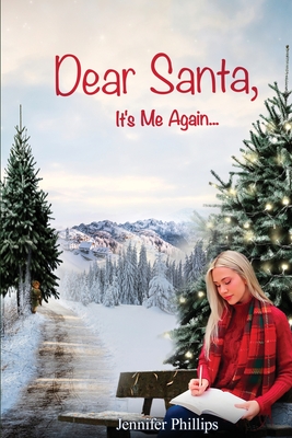 Dear Santa, It's Me Again - Jennifer Lynn Phillips