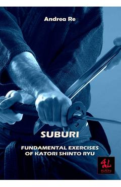 Coperta cărții 'Suburi: Fundamental Exercises of Katori Shinto Ryu - Andrea Re'