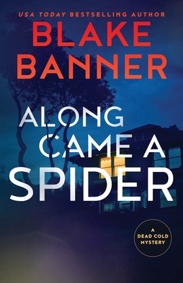 Along Came A Spider - Blake Banner