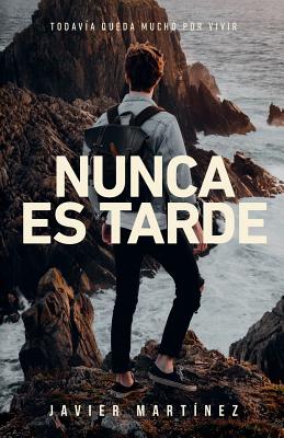 Nunca Es Tarde - Javier Martinez
