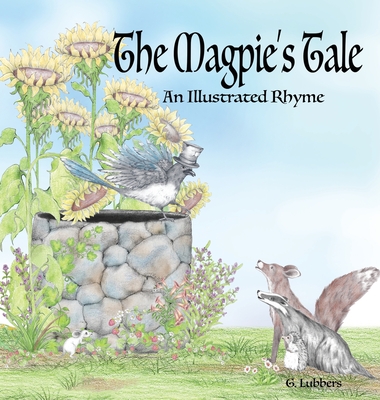 The Magpie's Tale: An Illustrated Rhyme - G. Lubbers