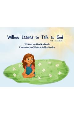 Poza produsului Willow Learns to Talk to God - Lisa Braddock