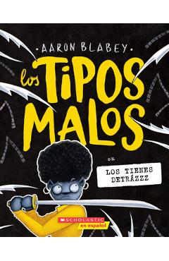 Poza produsului Los Tipos Malos En Los Tienes Detrázzz (the Bad Guys in They're Bee-Hind You!) - Aaron Blabey