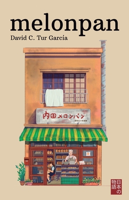 Melonpan: Un entrañable relato de amistad y perseverancia en Tokio - David C. Tur García