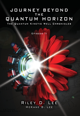 Journey Beyond the Quantum Horizon - Riley D. Lee