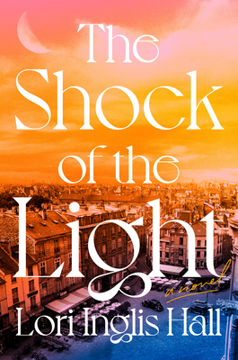 Coperta cărții 'The Shock of the Light - Lori Inglis Hall'