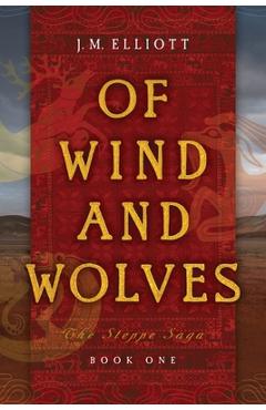 Coperta cărții 'Of Wind and Wolves - J. M. Elliott'