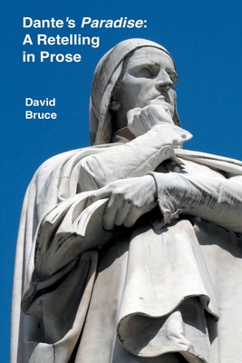 Dante's Paradise: A Retelling in Prose - David Bruce