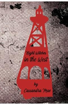 Coperta cărții 'Night Witches in the West: An all-woman insurgency - Cassandra Mae'