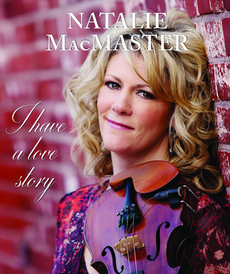 I Have a Love Story - Natalie Macmaster