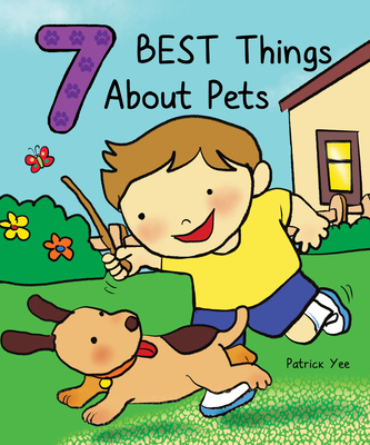 7 Best Things about Pets - Patrick Yee