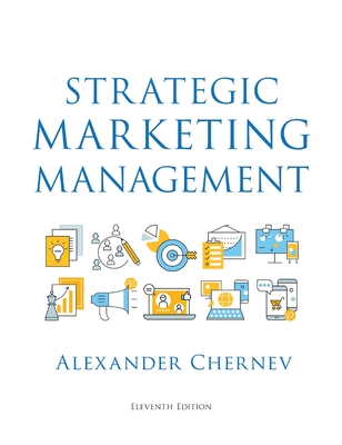 Strategic Marketing Management, 11th Edition - Alexander Chernev