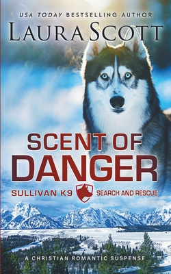 Scent of Danger - Laura Scott